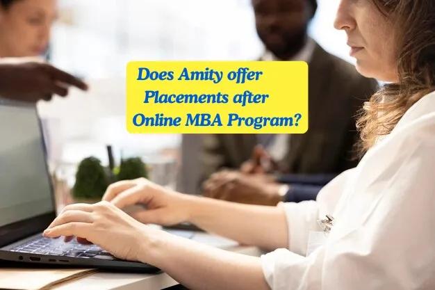 Amity Online Does Amity offer Placements after Online MBA Program?