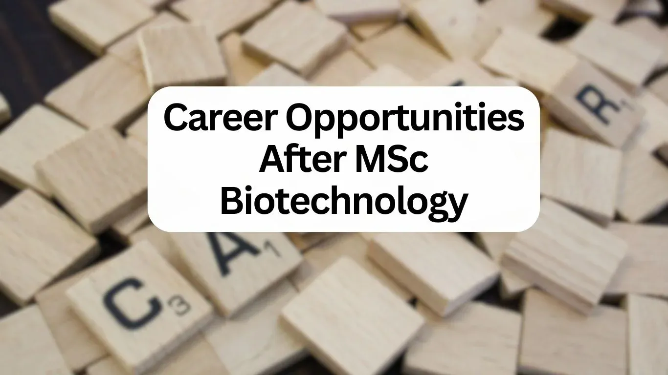 Career Opportunities After MSc Biotechnology