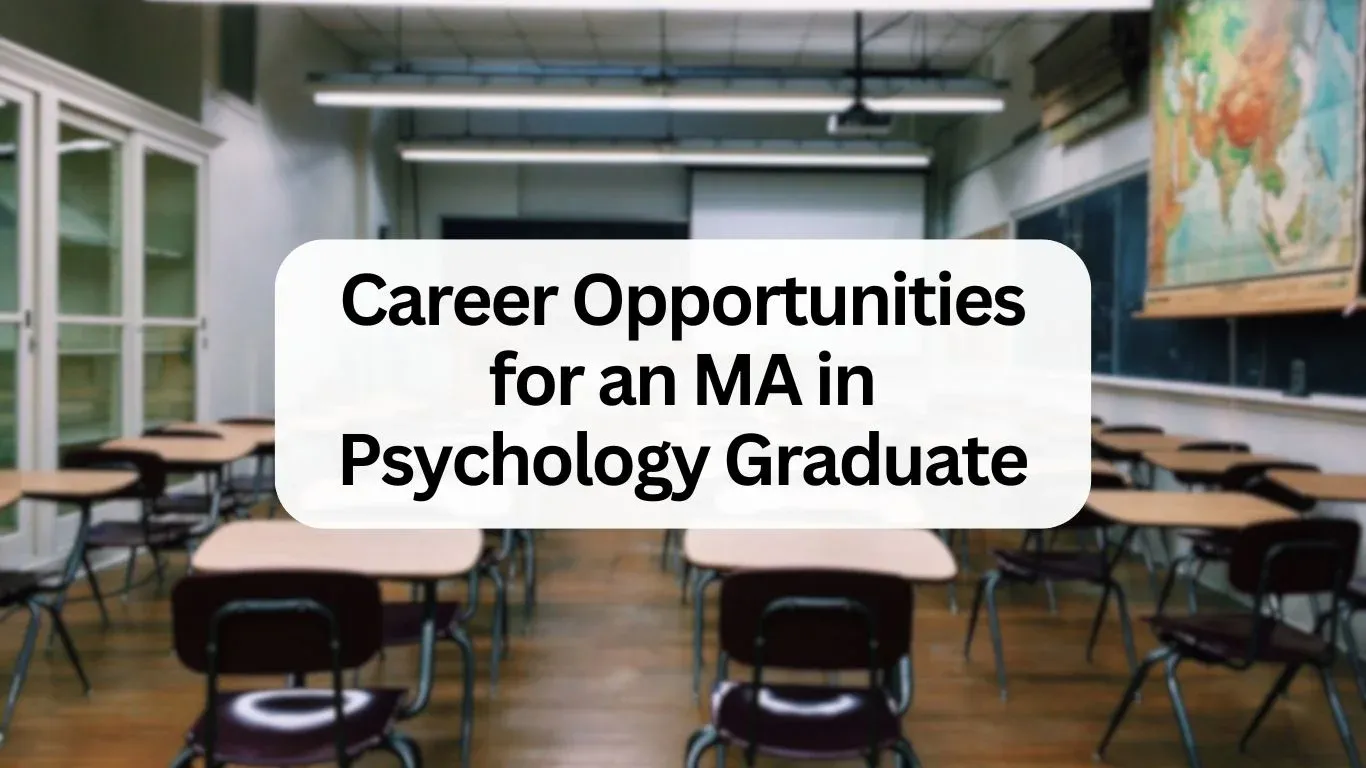 Career Opportunities for an MA in Psychology Graduate