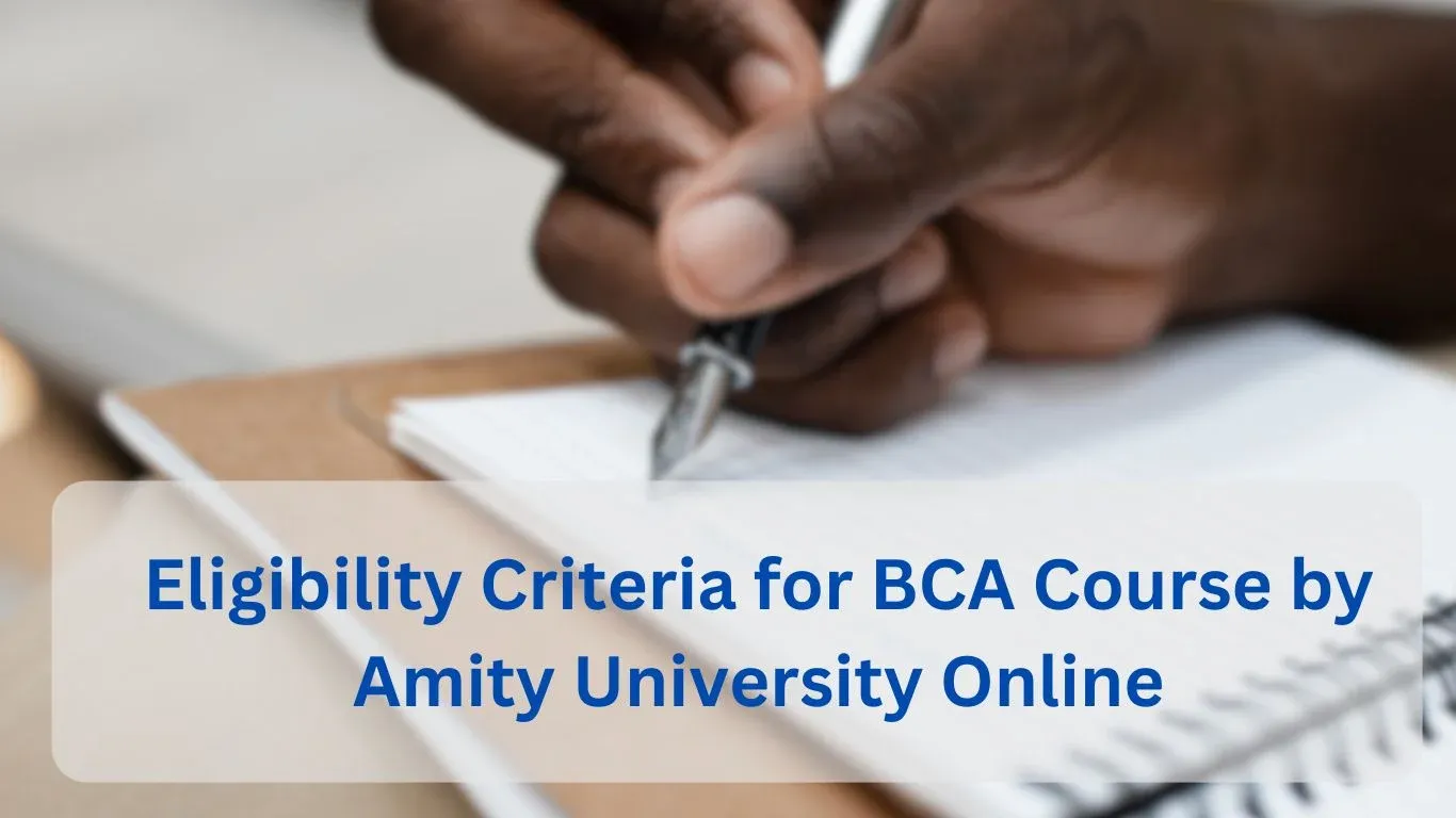 Eligibility Criteria for BCA Course by Amity University Online