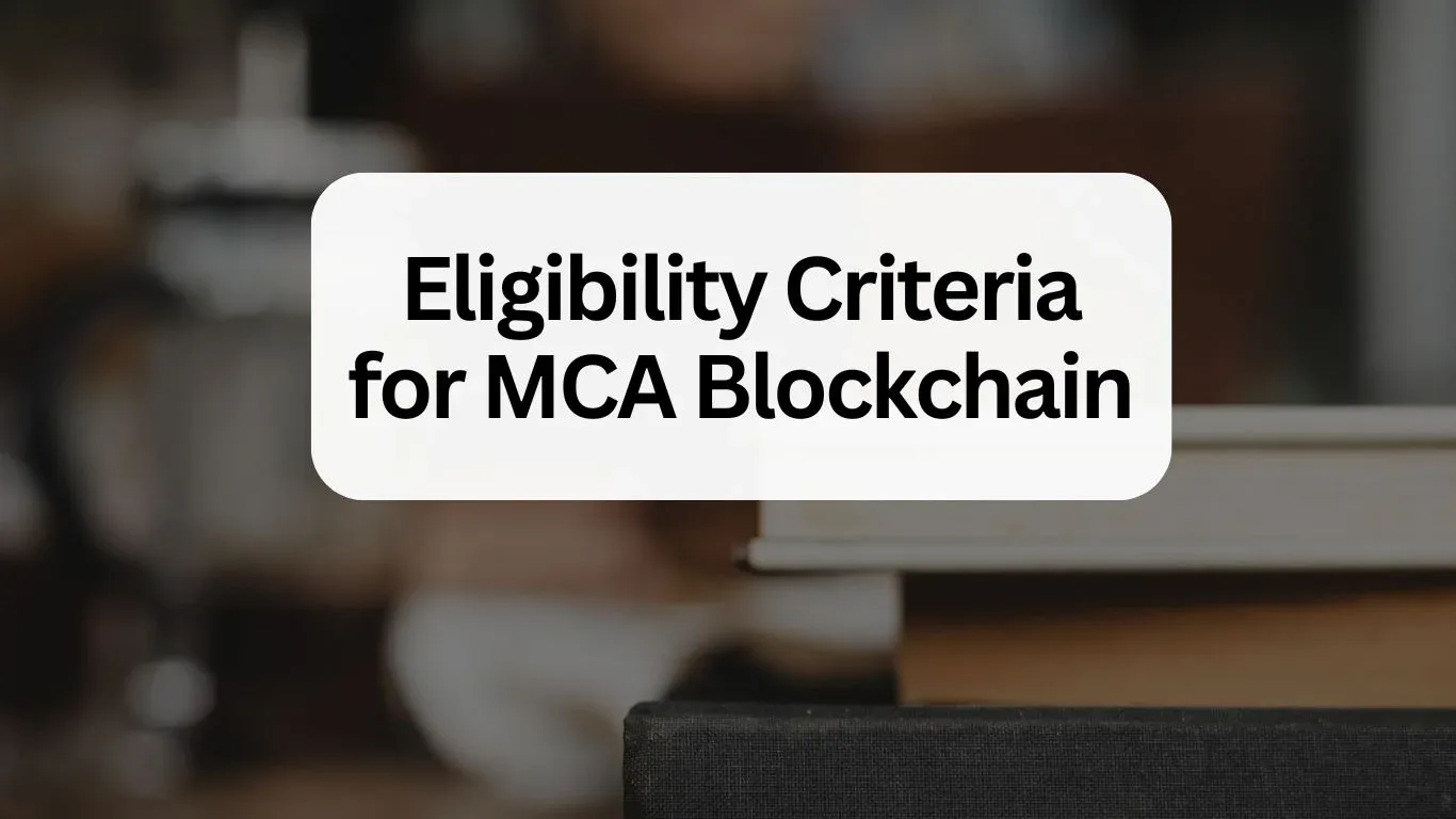 Eligibility Criteria for mca blockchain