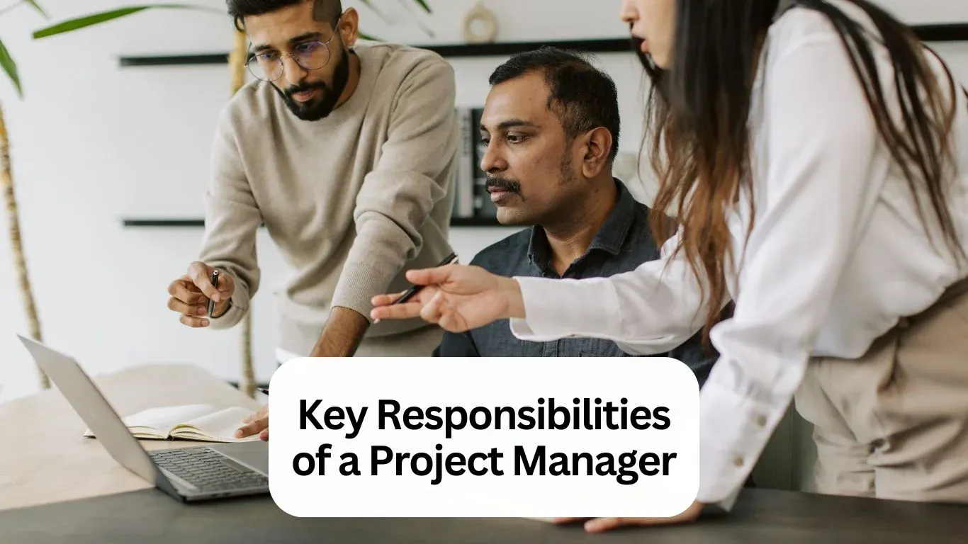 Key Responsibilities of a Project Manager