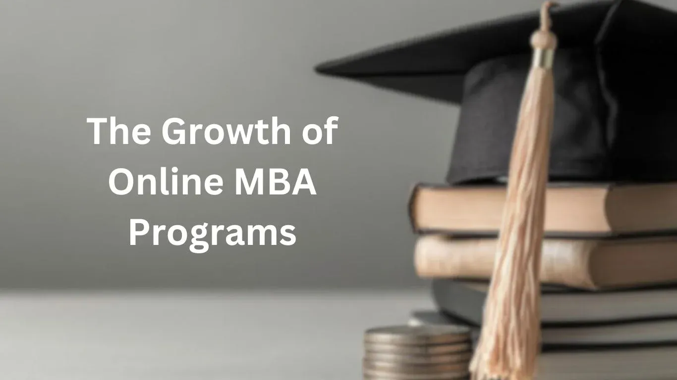 The Growth of Online MBA Programs