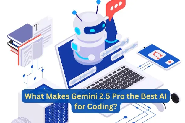 What Makes Gemini 2.5 Pro the Best AI for Coding?