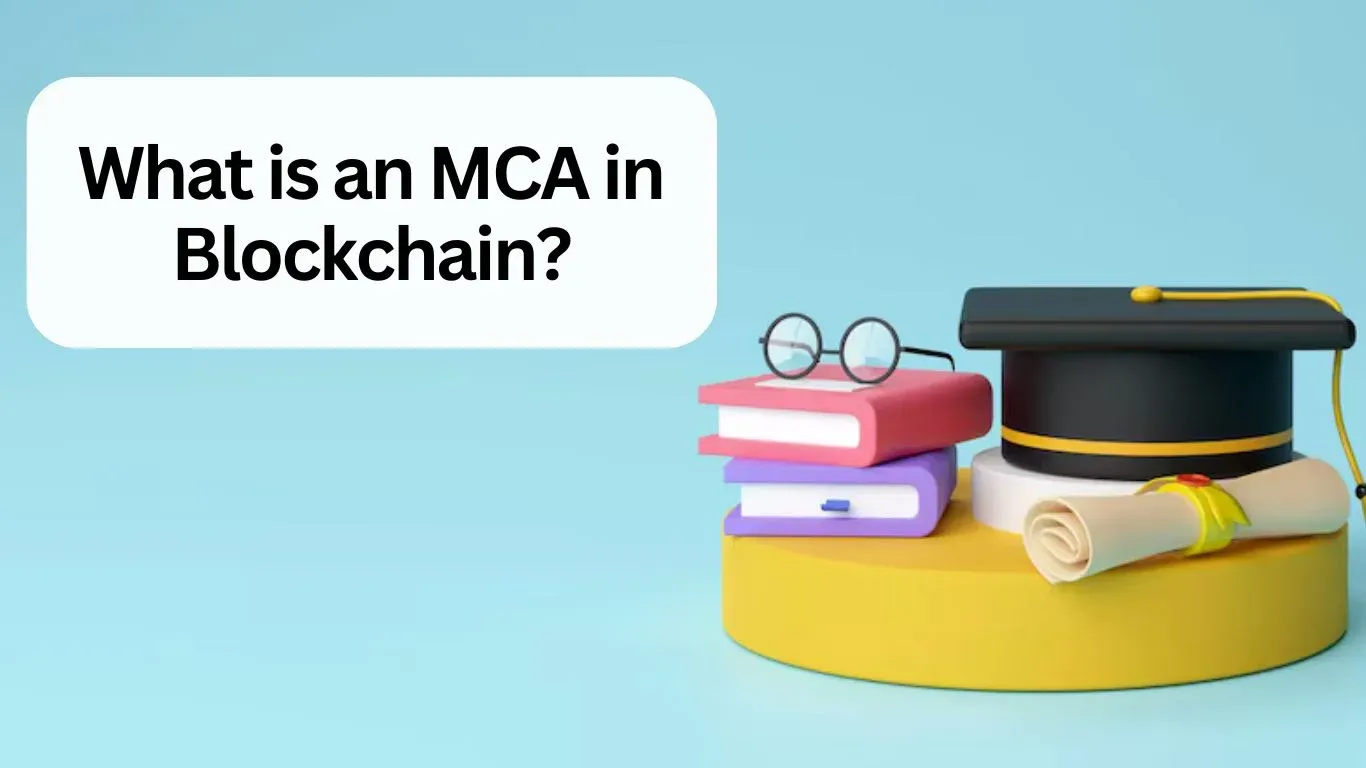 What is an MCA in Blockchain