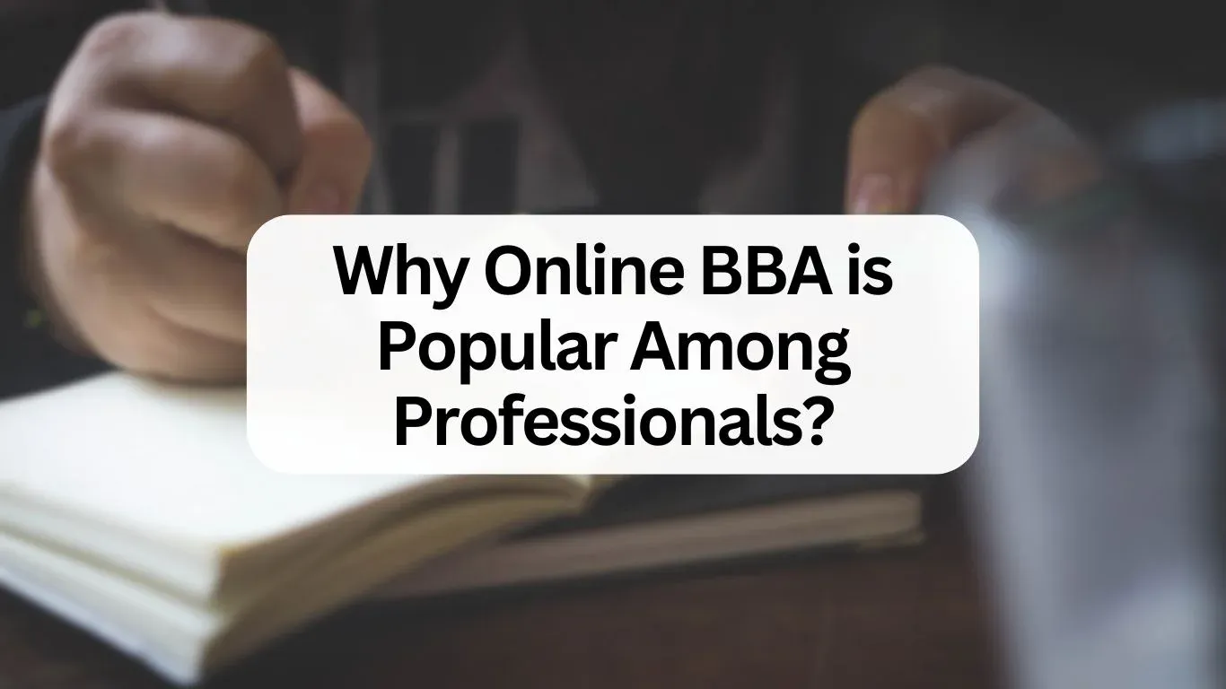 Why Online BBA is Popular Among Professionals