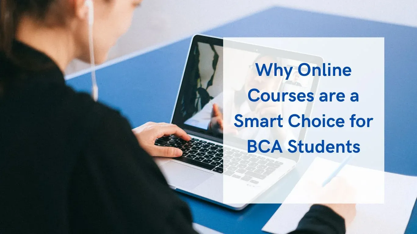 Why Online Courses are a Smart Choice for BCA Students