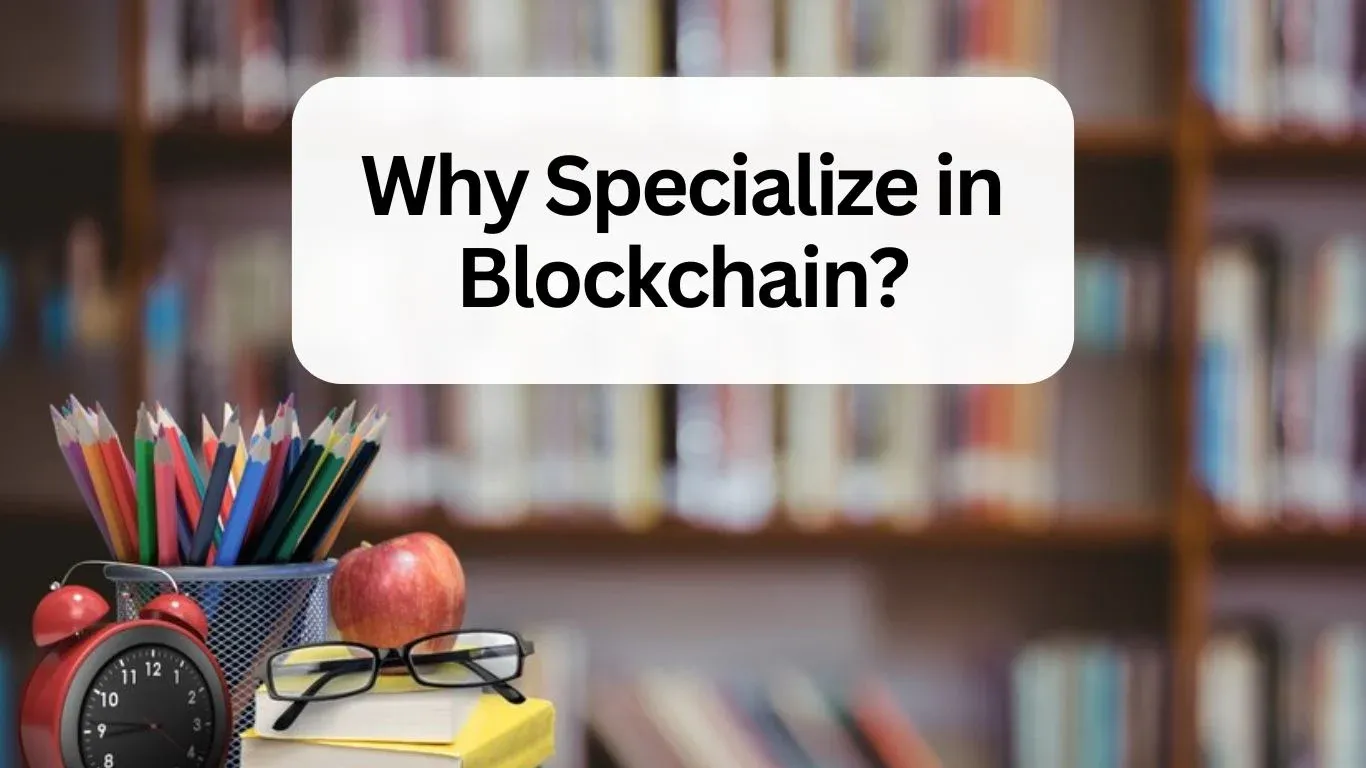 Why Specialize in Blockchain