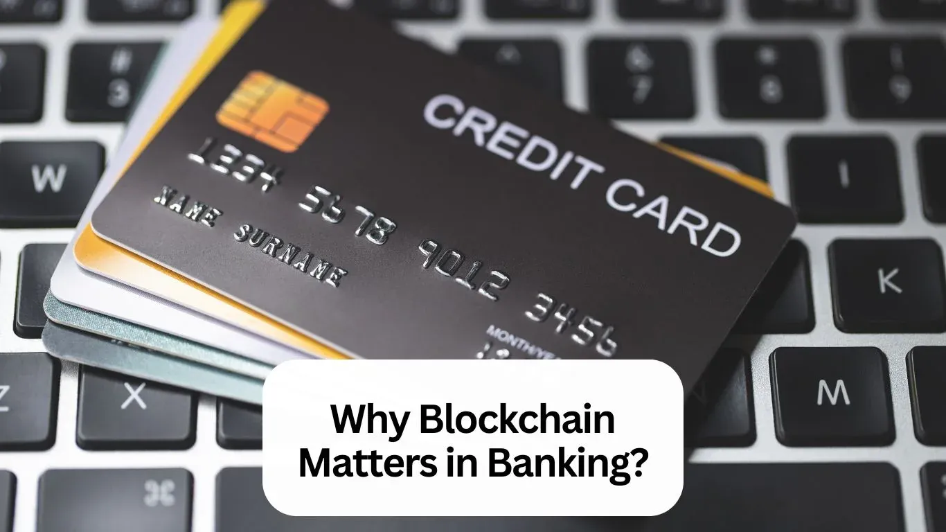 Why Blockchain Matters in Banking